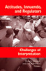 Attitudes, Innuendo, and Regulators: Challenges of Interpretation