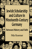 Jewish Scholarship and Culture in Nineteenth-Century Germany: Between History and Faith