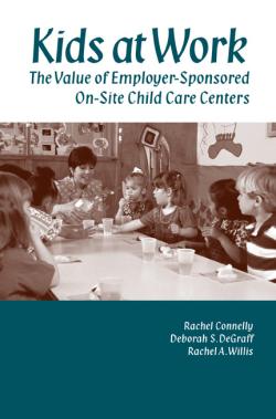 Kids at Work: The Value of Employer Sponsored On-Site Child Care Centers