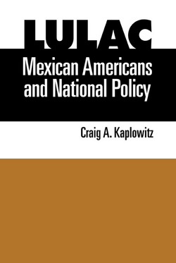 LULAC: Mexican Americans and National Policy