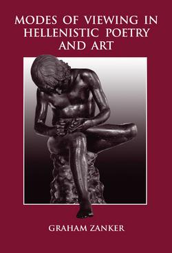 Modes of Viewing in Hellenistic Poetry and Art