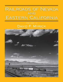 Railroads of Nevada and Eastern California, Volume III