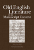 Old English Literature in its Manuscript Context