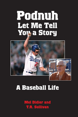 Podnuh: Let Me Tell You a Story: A Baseball Life
