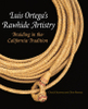 Luis Ortega’s Rawhide Artistry: Braiding in the California Tradition