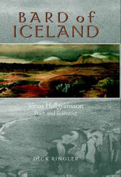 Bard of Iceland: Jonas Hallgrimsson Poet and Scientist