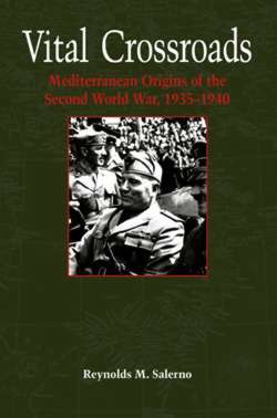 Vital Crossroads: Mediterranean Origins of the Second World War, 1935-1940
