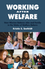 Working After Welfare: How Women Balance Jobs and Family in the Wake of Welfare Reform