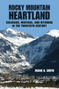 Rocky Mountain Heartland: Colorado, Montana, and Wyoming in the Twentieth Century